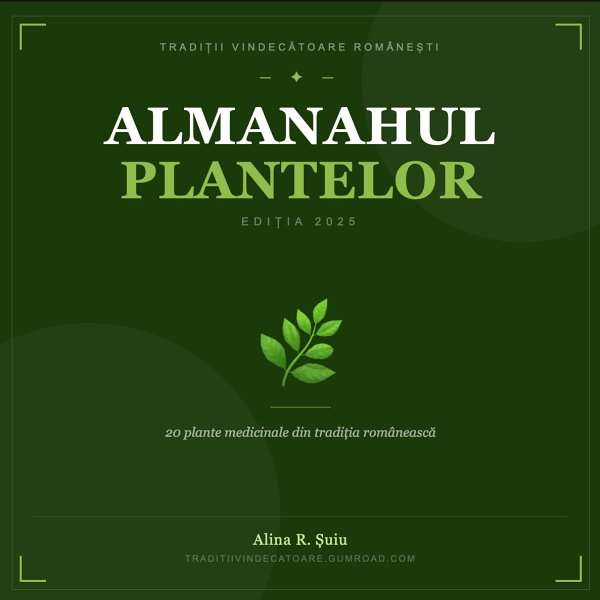 Almanahul Plantelor Vindecătoare — ghid plante medicinale românești